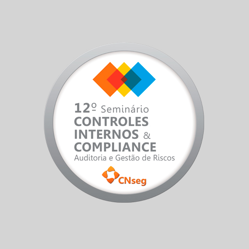 12º SEMINÁRIO CONTROLES INTERNOS & COMPLIANCE