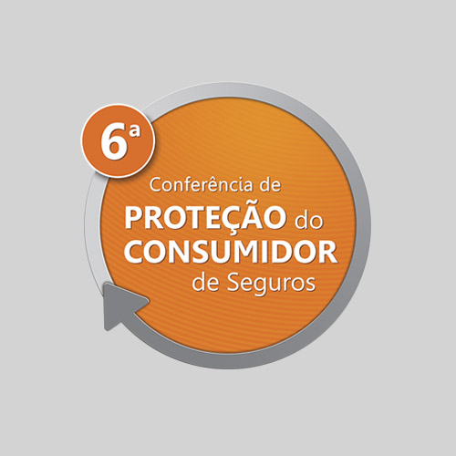 6ª CONFERÊNCIA DE PROTEÇÃO DO CONSUMIDOR DE SEGUROS