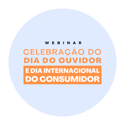 Webinar Celebração do Dia do Ouvidor e Dia Internacional do Consumidor