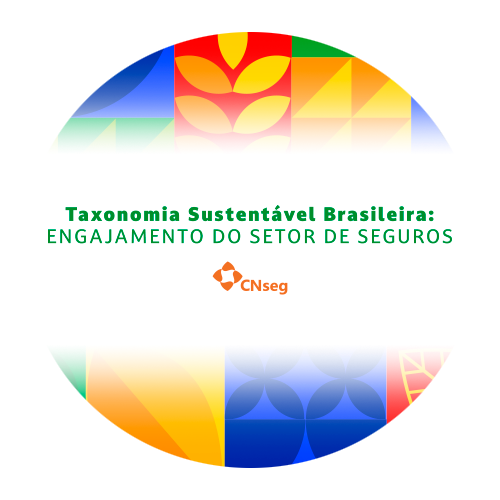 Webinar Taxonomia Sustentável Brasileira: Engajamento do Setor de Seguros